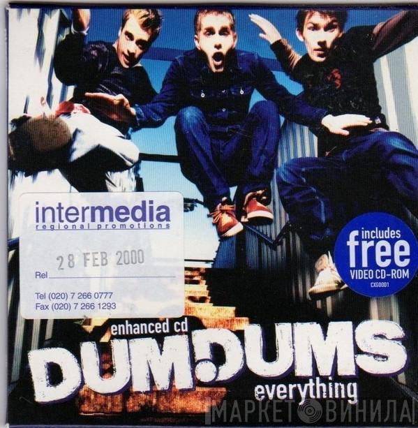 Dum Dums - Everything