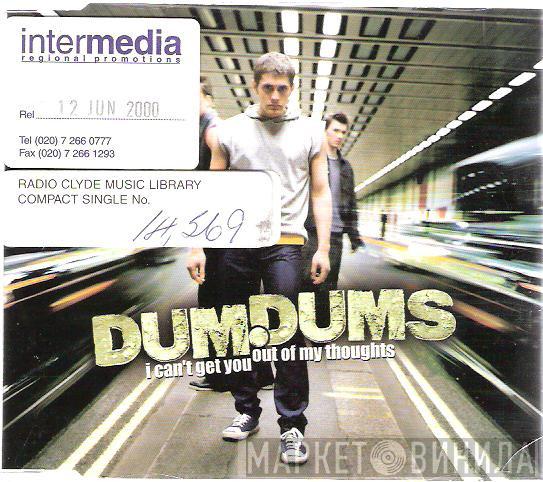 Dum Dums - I Can't Get You Out Of My Thoughts