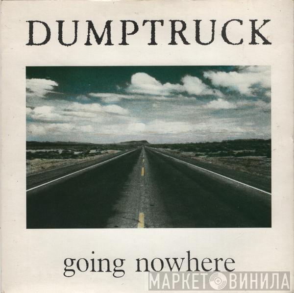 Dumptruck - Going Nowhere