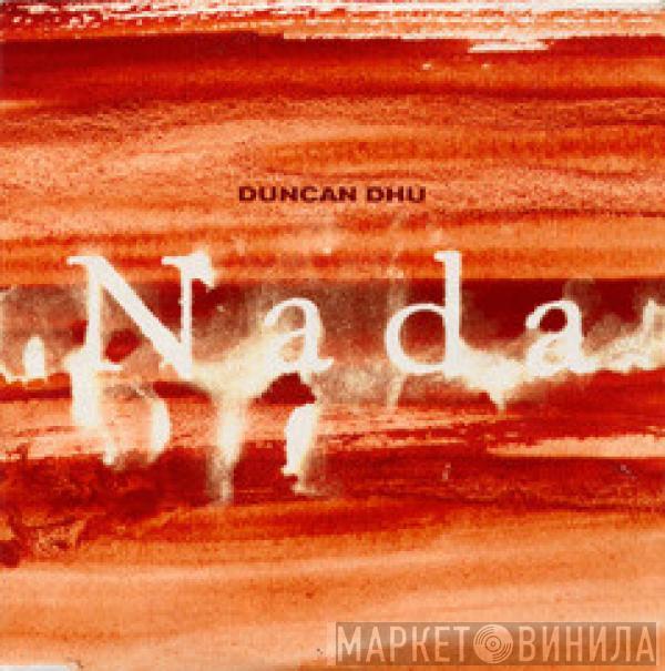 Duncan Dhu - Nada