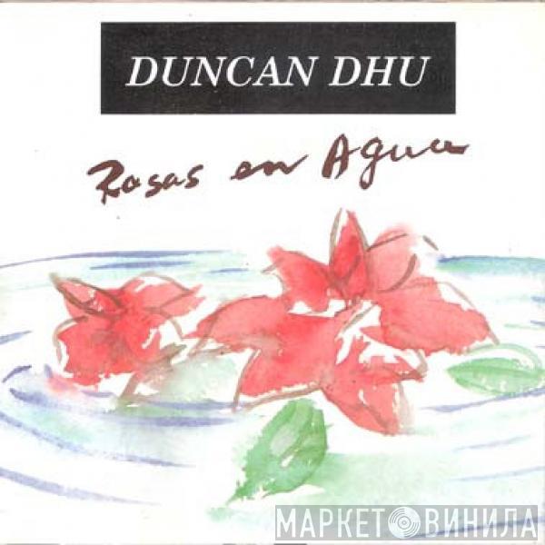 Duncan Dhu - Rosas En Agua