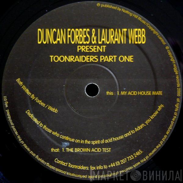 Duncan Forbes, Laurant Webb, Toonraiders - Toonraiders Part One