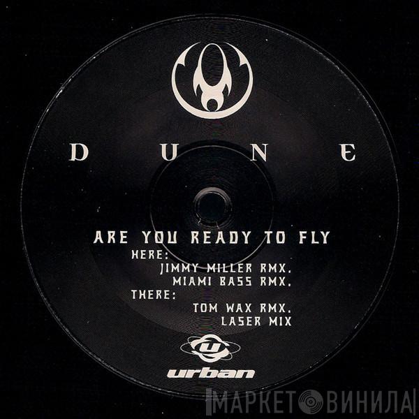 Dune  - Are You Ready To Fly