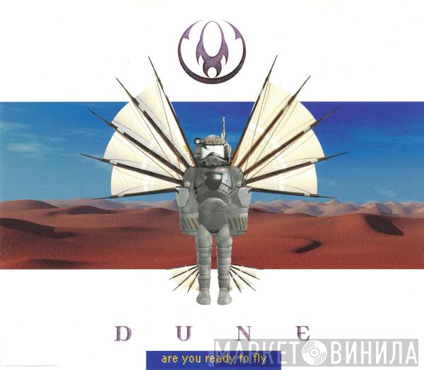 Dune  - Are You Ready To Fly