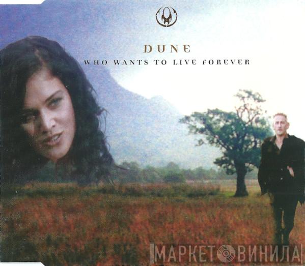 Dune  - Who Wants To Live Forever