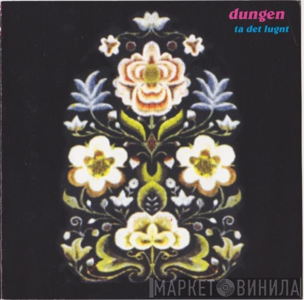  Dungen  - Ta Det Lugnt