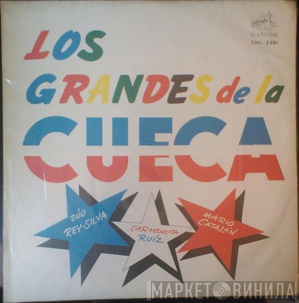 Duo Rey-Silva, Carmencita Ruíz, Mario Catalan - Los Grandes De La Cueca