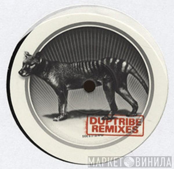 Duptribe - Tasmanian Tiger (Duptribe Remixes)