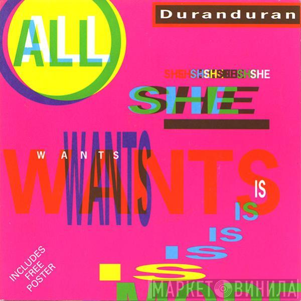 Duran Duran - All She Wants Is