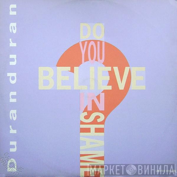  Duran Duran  - Do You Believe In Shame?