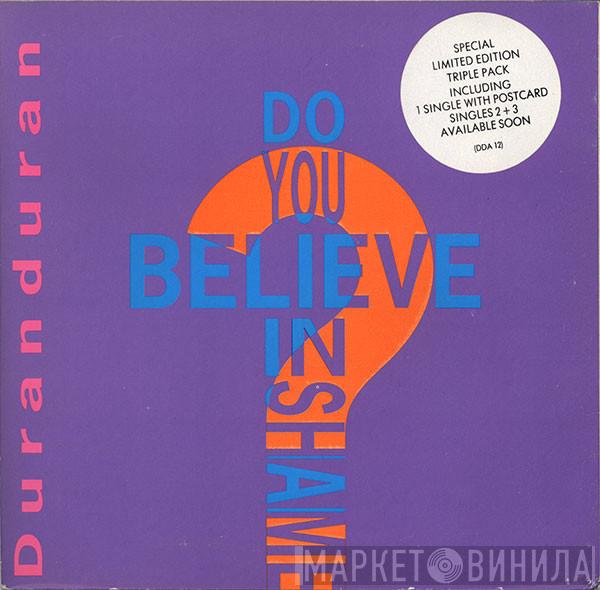 Duran Duran - Do You Believe In Shame?