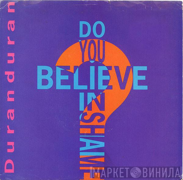  Duran Duran  - Do You Believe In Shame?