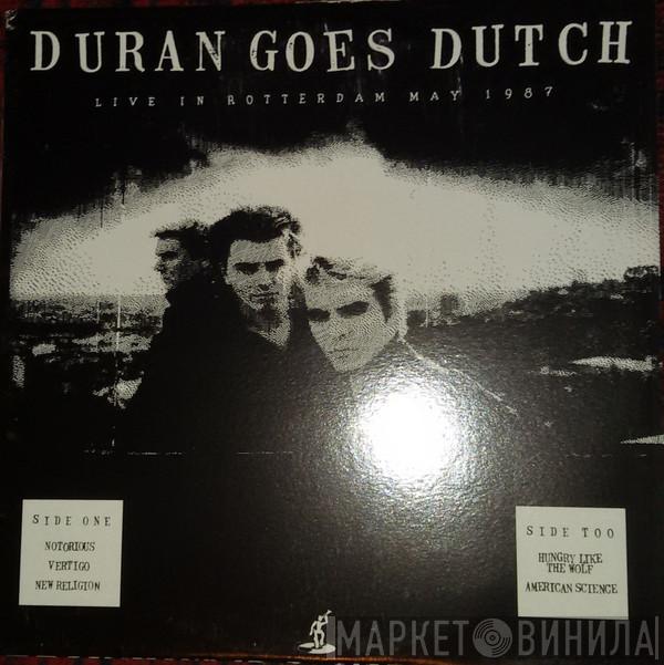  Duran Duran  - Duran Goes Dutch
