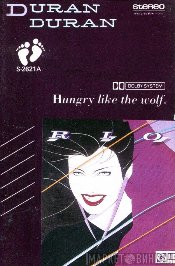  Duran Duran  - Hungry Like The Wolf.