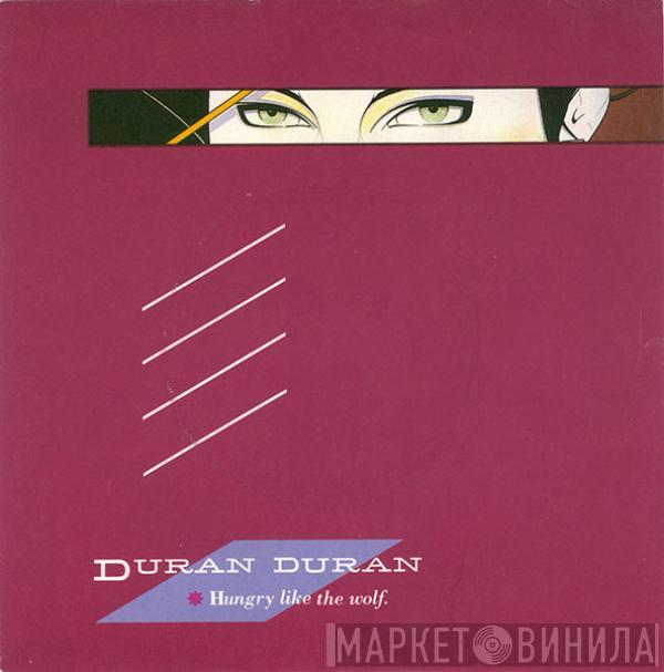 Duran Duran - Hungry Like The Wolf