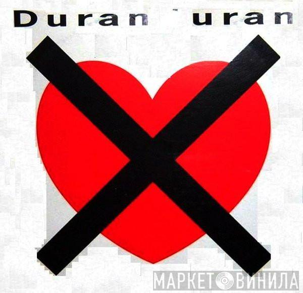  Duran Duran  - I Don't Want Your Love