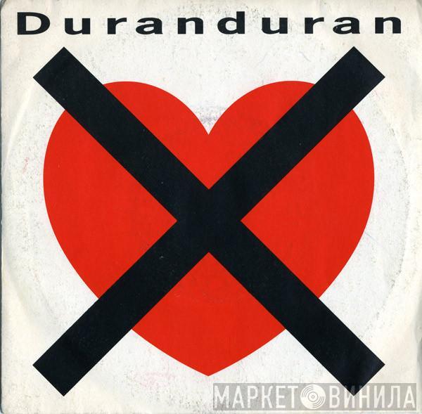  Duran Duran  - I Don't Want Your Love