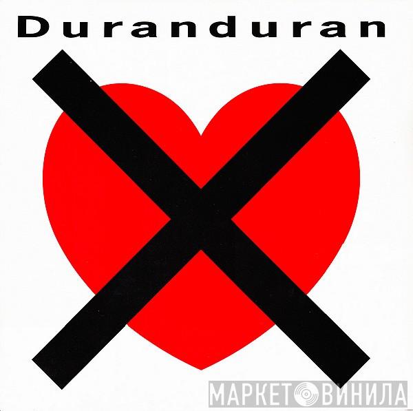  Duran Duran  - I Don't Want Your Love