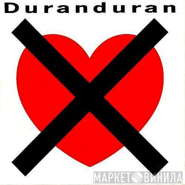  Duran Duran  - I Don't Want Your Love