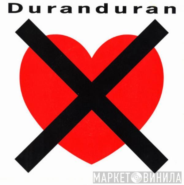  Duran Duran  - I Don't Want Your Love