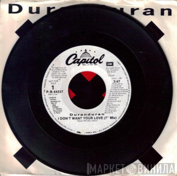 Duran Duran  - I Don't Want Your Love