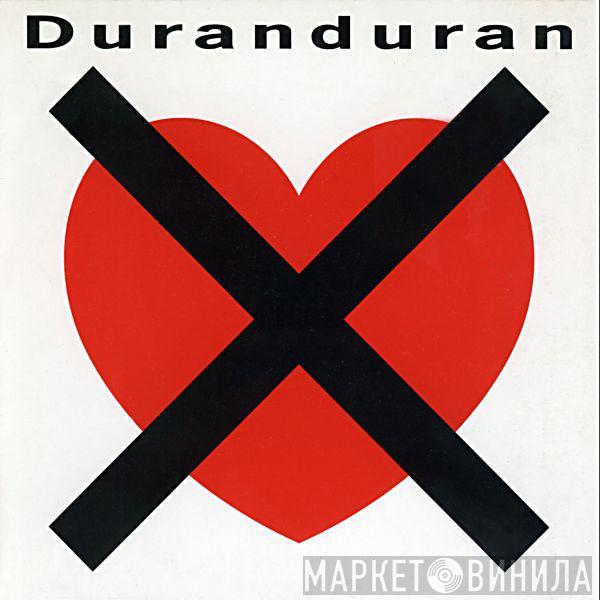  Duran Duran  - I Don't Want Your Love