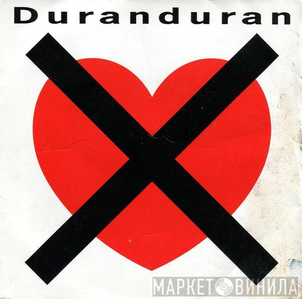  Duran Duran  - I Don't Want Your Love