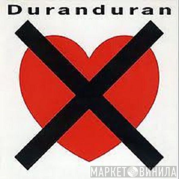 Duran Duran  - I Don't Want Your Love