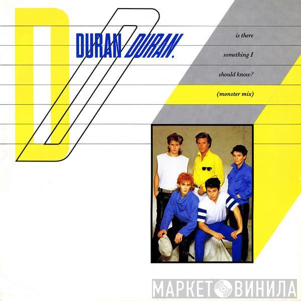  Duran Duran  - Is There Something I Should Know? (Monster Mix)