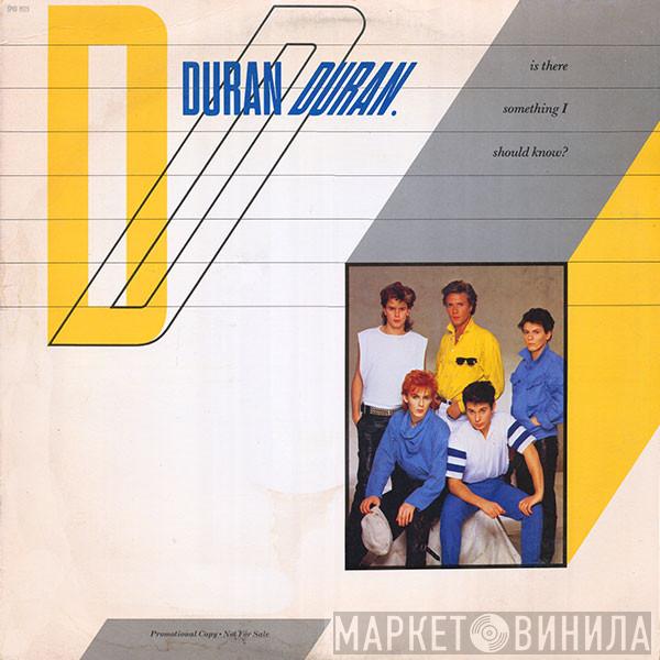  Duran Duran  - Is There Something I Should Know?