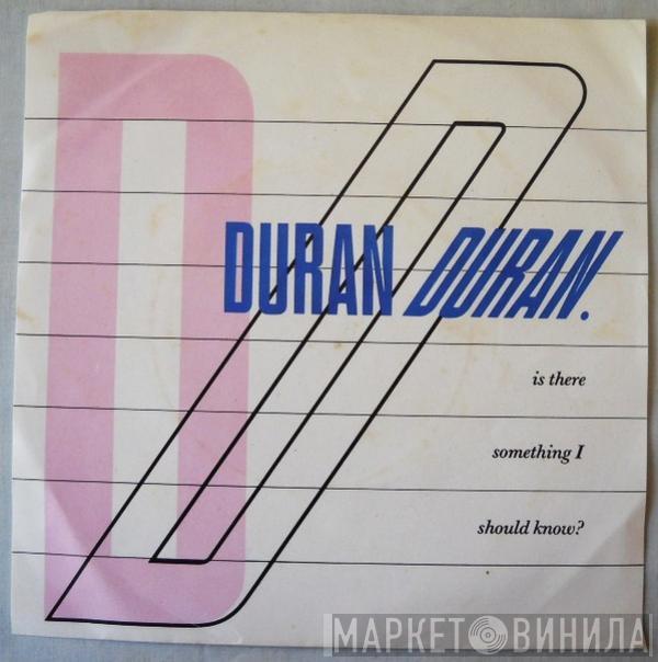  Duran Duran  - Is There Something I Should Know?