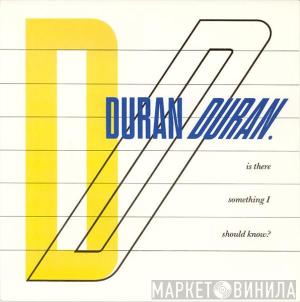 Duran Duran - Is There Something I Should Know?