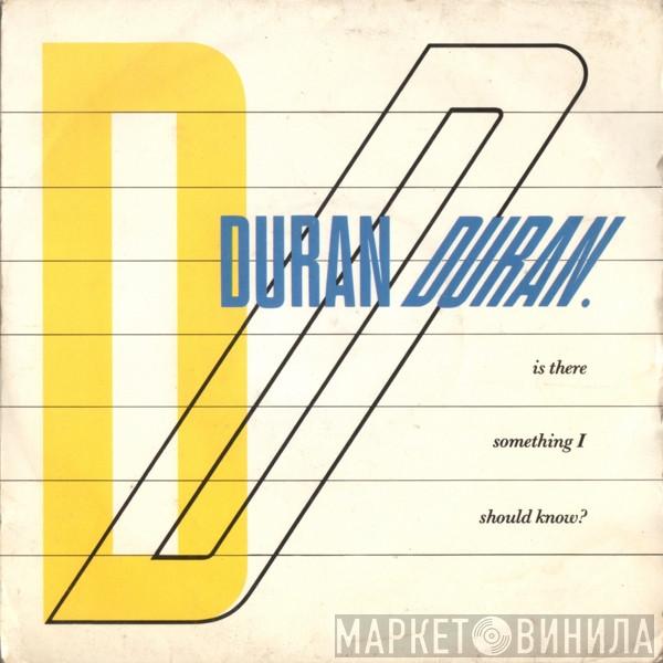 Duran Duran - Is There Something I Should Know?