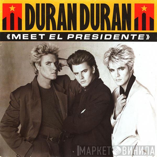 Duran Duran - Meet El Presidente