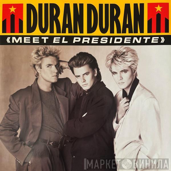 Duran Duran - Meet El Presidente