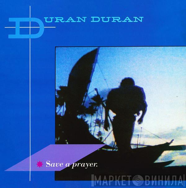 Duran Duran - Save A Prayer