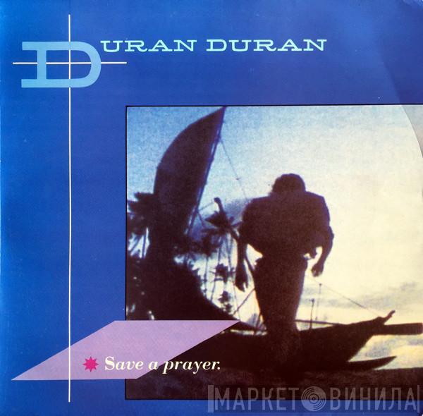 Duran Duran - Save A Prayer