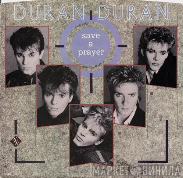 Duran Duran - Save A Prayer