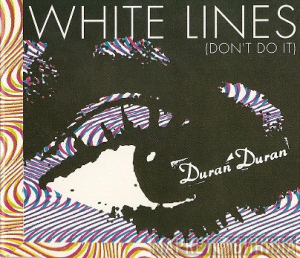 Duran Duran - White Lines (Don't Do It)