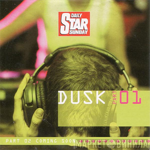  - Dusk Part 01