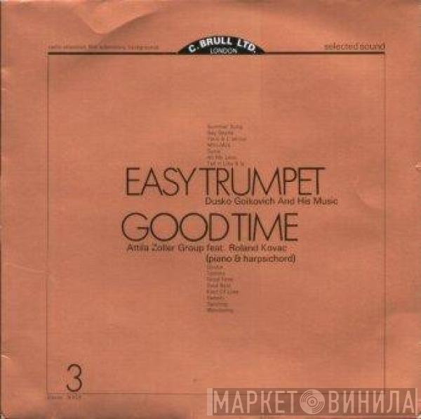 Dusko Goykovich And His Music, Attila Zoller Group, Roland Kovac - Easy Trumpet / Good Time