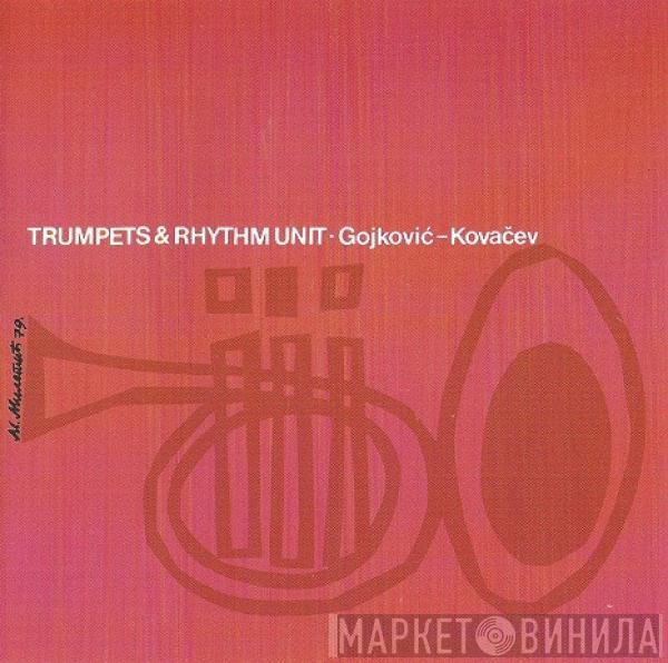 - Dusko Goykovich  Branislav Kovačev  - Trumpets & Rhythm Unit