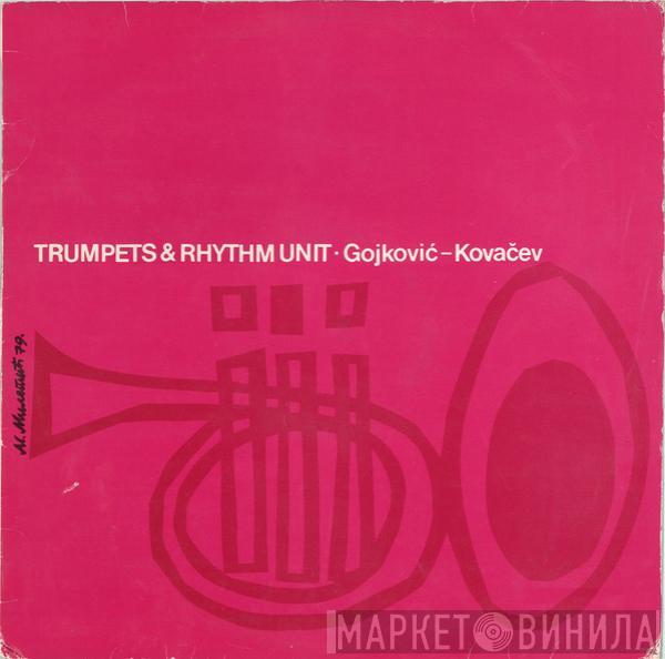 - Dusko Goykovich  Branislav Kovačev  - Trumpets & Rhythm Unit