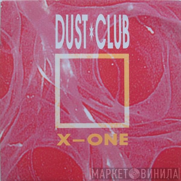 Dust Club - X-One