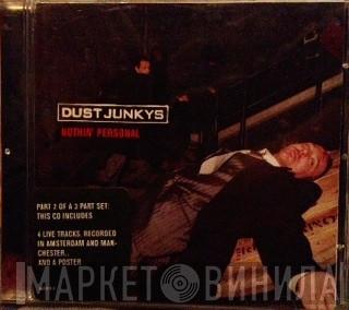 Dust Junkys - Nothin' Personal