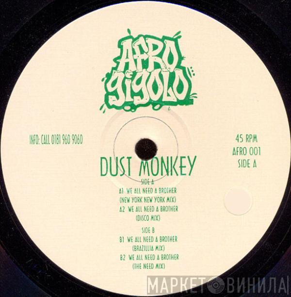 Dust Monkey - We All Need A Brother