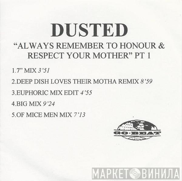  Dusted  - Always Remember To Respect And Honour Your Mother Pt 1