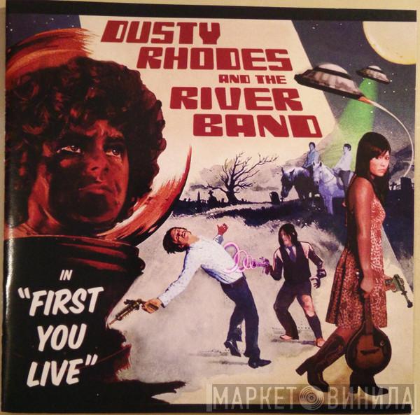 Dusty Rhodes And The River Band - First You Live
