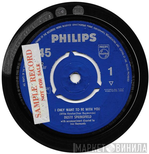  Dusty Springfield  - I Only Want To Be With You / Once Upon A Time