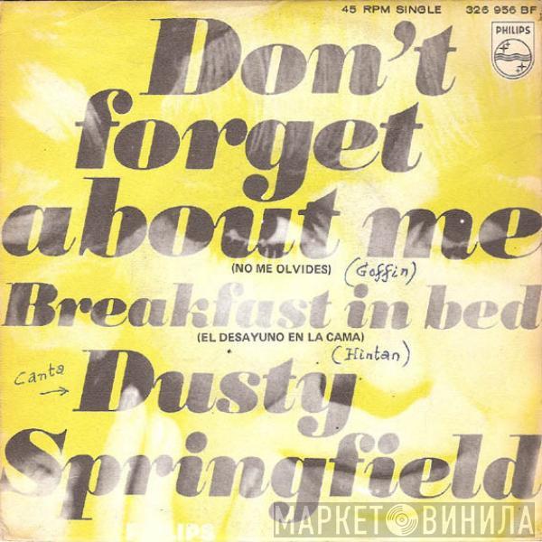 Dusty Springfield - Don't Forget About Me = No Me Olvides